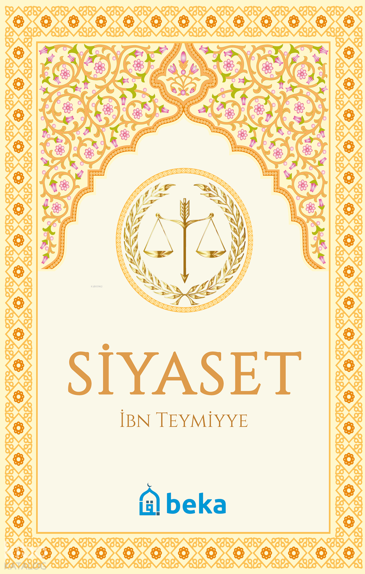  Siyaset es Siyasetüş Şeriyye | Siyaset es Siyasetüş Şeriyye | İbni Teymiyye | Beka Yayınları | 9786052153499 