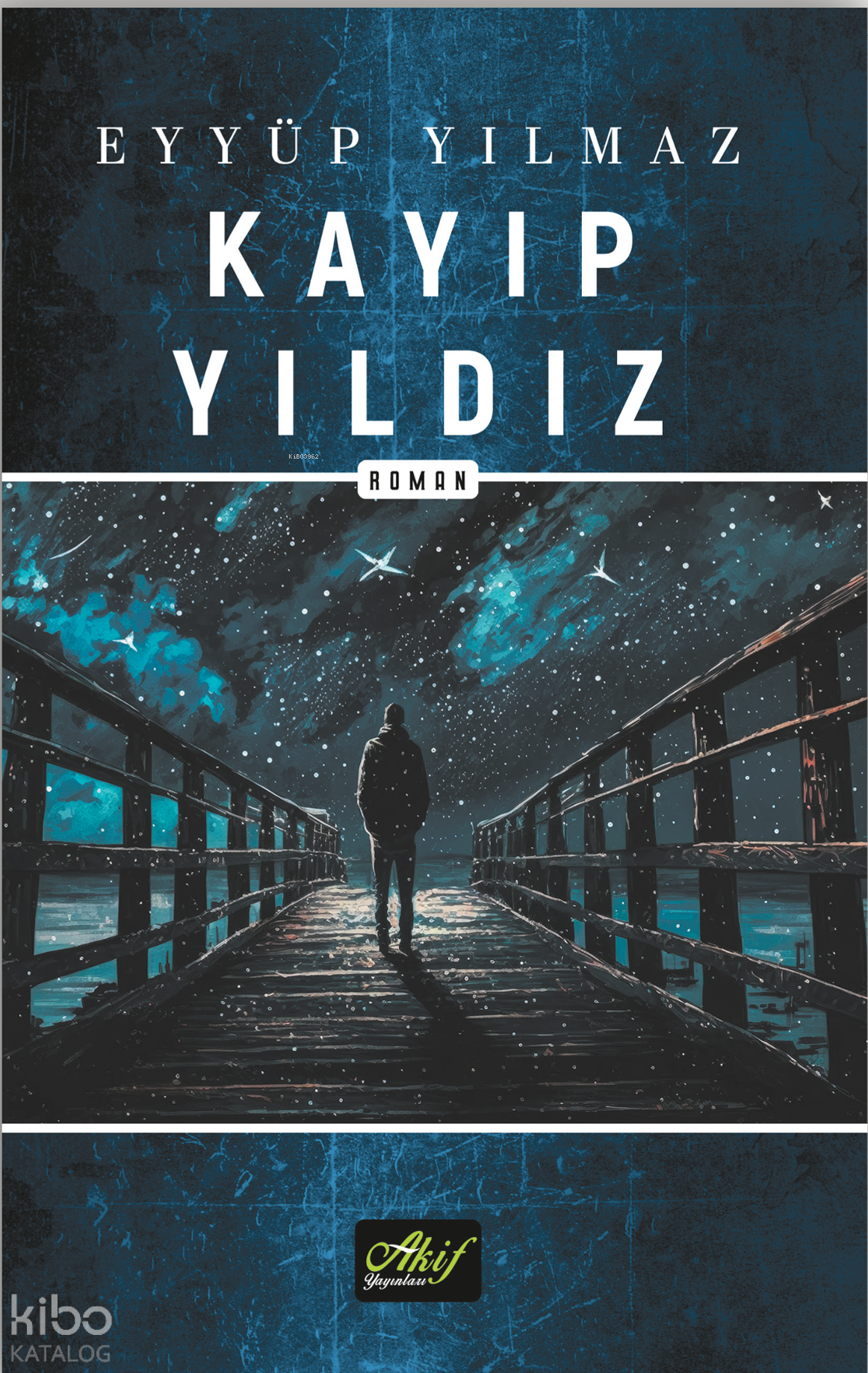  Kayıp Yıldız | Kayıp Yıldız | Eyyüp Yılmaz | Akif Yayınları | 9786254437106 