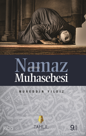  Namaz Muhasebesi | Namaz Muhasebesi | Nureddin Yıldız | Tahlil Yayınları | 9786056185281 