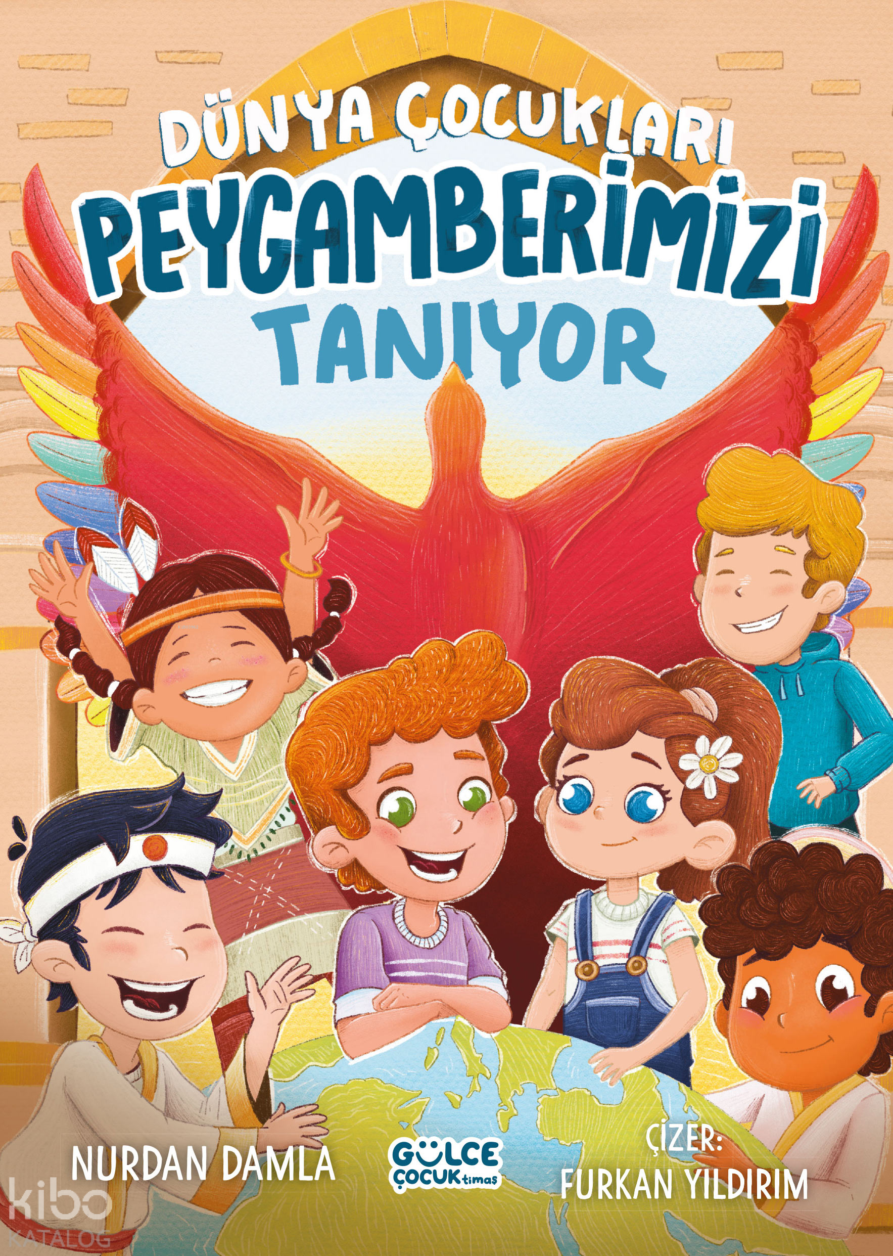  Dünya Çocukları Peygamberimizi Tanıyor | Nurdan Damla | Furkan Yıldırım | Gülce Çocuk | 9786256360754 | 