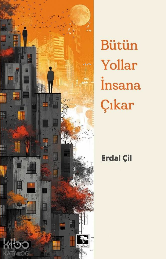 Bütün Yollar İnsana Çıkar