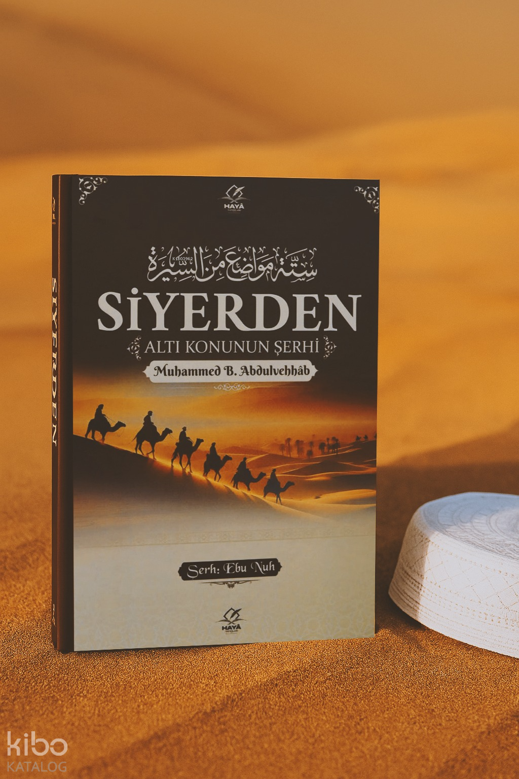  Siyerden Altı Konunun Şerhi | Siyerden Altı Konunun Şerhi | Muhammed B Abdulvehhab | Hayâ Yayınevi | 9786250069424 