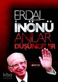  Anılar ve Düşünceler 1 | Erdal İnönü | GYY Bülent Özükan | Boyut Yayın Grubu | 9789752304529 | 