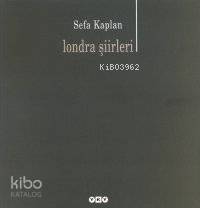  Londra Şiirleri | Sefa Kaplan | Yapı Kredi Yayınları ( YKY ) | 9789750802270 | 