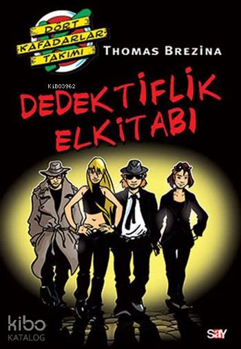 Dedektiflik Elkitabı; Dört Kafadarlar Takımı Özel Kitap 1