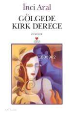  Gölgede Kırk Derece | İnci Aral | Can Yayınları | 9789750700187 | 