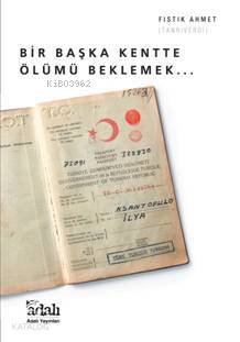  Başka Bir Kentte Ölümü Beklemek | Fıstık Ahmet Tanrıverdi | Adalı Yayınları | 9789759119157 | 