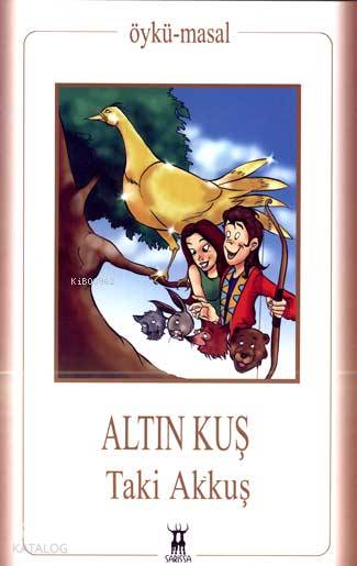  Altın Kuş | Taki Akkuş | Sarissa Yayınları | 9789944188142 | 
