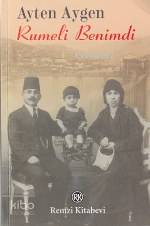  Rumeli Benimdi | Rumeli Benimdi | Ayten Aygen | Remzi Kitabevi | 9789751409140 