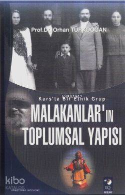  Karsta Bir Etnik Grup Malakanların Toplumsal Yapısı | Orhan Türkdoğan | IQ Kültür Sanat Yayıncılık | 9799752550390 | 