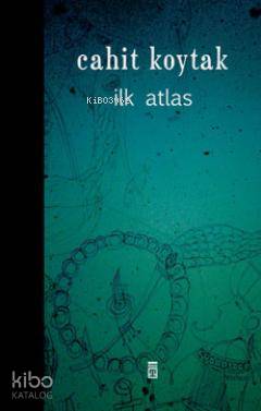  İlk Atlas | Cahit Koytak | Timaş Yayınları | 9786051143637 