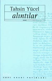  Alıntılar | Tahsin Yücel | Yapı Kredi Yayınları ( YKY ) | 9789753635868 | 