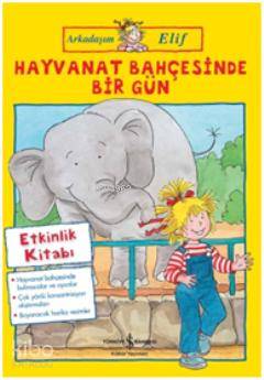  Hayvanat Bahçesinde Bir Gün Arkadaşım Elif | Hayvanat Bahçesinde Bir Gün Arkadaşım Elif | Hanna Sörensen | Türkiye İş Bankası Kültür Yayınları | 9786053604723 