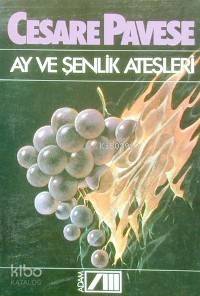  Ay ve Şenlik Ateşleri | Cesare Pavese | Mehmet H Doğan | Adam Yayınları | 9789754180909 | 