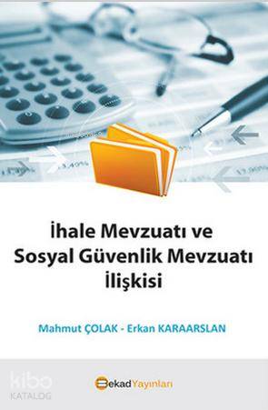  İhale Mevzuatı ve Sosyal Güvenlik Mevzuatı İlişkisi | İhale Mevzuatı ve Sosyal Güvenlik Mevzuatı İlişkisi | Erkan Karaarslan | Mahmut Çolak | Erkan KaraarslanMahmut Çolak | Bekad Yayınları | 9786055202088 