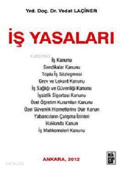  İş Yasaları | İş Yasaları | Vedat Laçiner | Karınca Yayınları | 9786055828561 