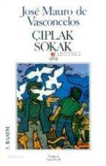  Çıplak Sokak | José Mauro De Vasconcelos | İnci Kut | Can Yayınları | 9789755105727 | 