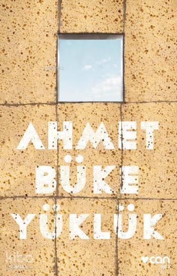  Yüklük | Ahmet Büke | Can Yayınları | 9789750721601 | 