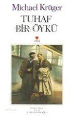  Tuhaf Bir Öykü | Michael Krüger | Ersel Kayaoğlu | Can Yayınları | 9789755107899 | 