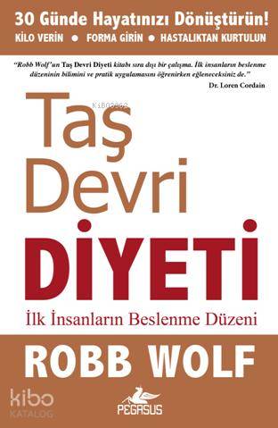  Taş Devri Diyeti İlk İnsanların Beslenme Düzeni | Barış Satılmış | Esra Kökkılıç Bal | Cansu Gümüş | Robb Wolf | Pegasus Yayıncılık | 9786053436928 | 
