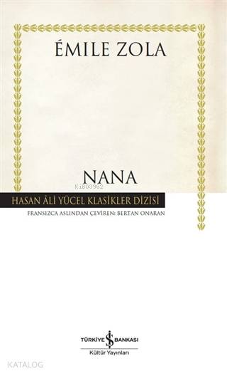  Nana (Ciltli) | Nana (Ciltli) | Emile Zola | Bertan Onaran | Türkiye İş Bankası Kültür Yayınları | 9786053325550 