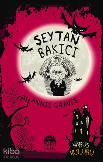  Şeytan Bakıcı | Gamze Tuncel Demir | Annie Graves | Filiz Odabaş | Martı Çocuk Yayınları | 9786053488965 | 