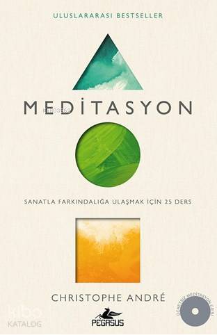  Meditasyon Cdli | Christophe André | Meral Gök | Hasan Can Utku | Zeynep Şehiraltı | Pegasus Yayıncılık | 9786053435877 | 