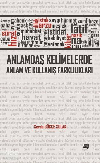  Anlamdaş Kelimelerde Anlam ve Kullanış Farklılıkları | Anlamdaş Kelimelerde Anlam ve Kullanış Farklılıkları | Sevda Gökçe Sulak | Gece Kitaplığı Yayınları | 9786051802664 