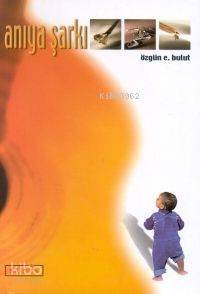  Anıya Şarkı | Özgün E Bulut | Berfin Yayınları | 9789756680087 | 