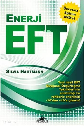  Enerji EFT Yeni Nesil Duygusal Özgürleşme Teknikleri | Ekin Duru | Tüvana Zararsız | Silvia Hartmann | Pegasus Yayıncılık | 9786053438212 | 