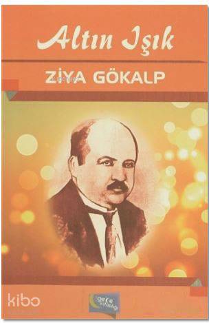 Altın Işık | Altın Işık | Ziya Gökalp | Efkan Demiröz | Yaşar Hız | Fulya SaatçıoğluMurat Ukray | Gece Kitaplığı Yayınları | 9786053242840 