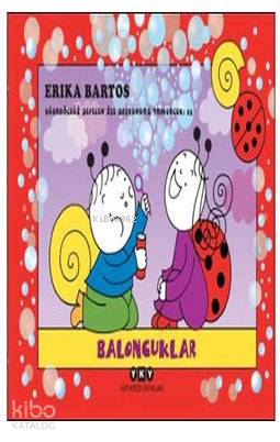  Baloncuklar Uğurböceği Sevecen ile Salyangoz Tomurcuk 25 | Erika Bartos | Agi Judit KirişoğluElvan L Eti | Yapı Kredi Yayınları ( YKY ) | 9789750839627 | 