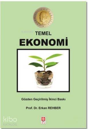  Temel Ekonomi | Erkan Rehber | Vildan Tatlı | Ekin Kitabevi Yayınları | 9786053273356 | 