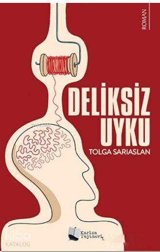  Deliksiz Uyku | Deliksiz Uyku | Tolga Sarıaslan | Karina Kitap | 9786052320150 
