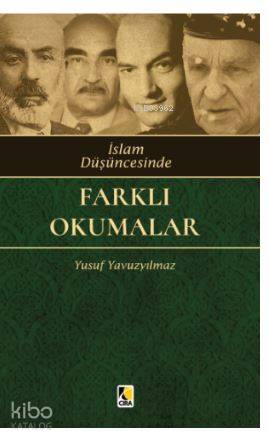  İslam Düşüncesinde Farklı Okumalar | İslam Düşüncesinde Farklı Okumalar | Yusuf Yavuzyılmaz | Abdullah Yusufoğlu | Hasan Güler | Çıra Yayınları | 9786052152393 