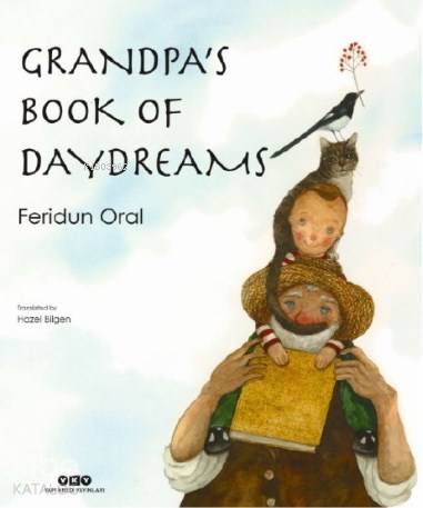  Grandpas Book of Daydreams | Feridun Oral | Feridun Oral | Darmin Hadzibegoviç | Melis Şeyhun Çalışlar | Yapı Kredi Yayınları ( YKY ) | 9789750845758 | 