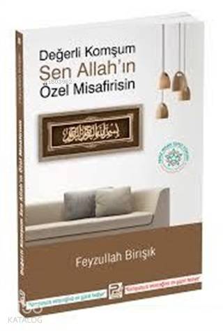  Değerli Komşum Sen Allahın Özel Misafirisin | Değerli Komşum Sen Allahın Özel Misafirisin | Feyzullah Birışık | Karınca & Polen Yayınları | 9786055104924 