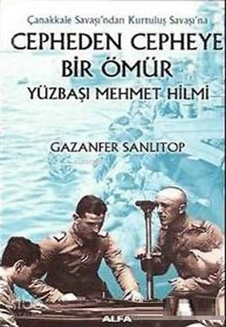  Cepheden Cepheye Bir Ömür (Ciltli) | Cepheden Cepheye Bir Ömür (Ciltli) | Gazanfer Sanlıtop | Alfa Basım Yayım Dağıtım | 9789752979048 