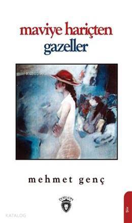  Maviye Hariçten Gazeller | Mehmet Genç | Dorlion Yayınevi | 9786052497470 | 