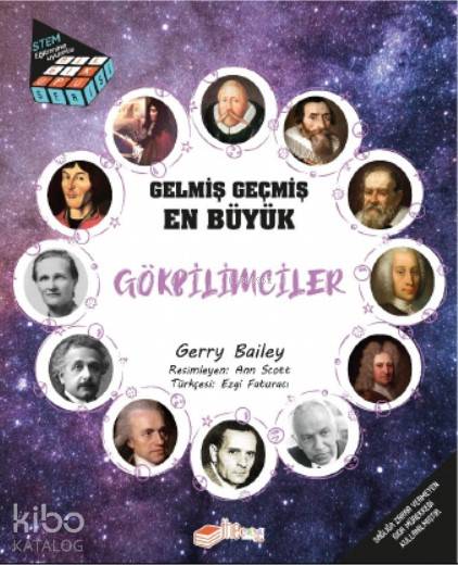  Gelmiş Geçmiş En Büyük Gökbilimciler | Gerry Bailey | Serpil Şahbaz Otur | Ezgi Faturacı | The Çocuk Yayınları | 9786050678932 | 