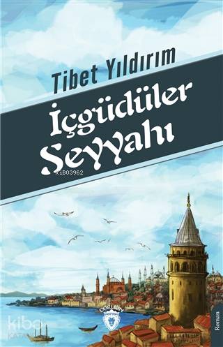 İçgüdüler Seyyahı | Tibet Yıldırım | Dorlion Yayınevi | 9786254070150 | 