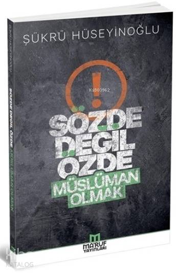  Sözde Değil Özde Müslüman Olmak | Şükrü Hüseyinoğlu | Maruf Yayınları | 3005060100050 | 