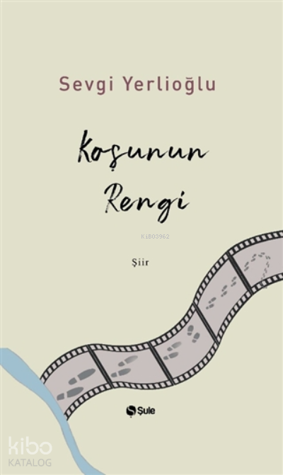  Koşunun Rengi | Koşunun Rengi | Sevgi Yerlioğlu | Ayşe Ural | Şule Yayınları | 9786052199787 