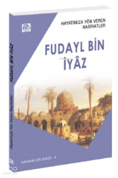  Hayatımıza Yön Veren Nasihatler Fudayl Bin İyâz | Hayatımıza Yön Veren Nasihatler Fudayl Bin İyâz | Sâlih Ahmed Eş Şâmî | Karınca & Polen Yayınları | 9786257948784 