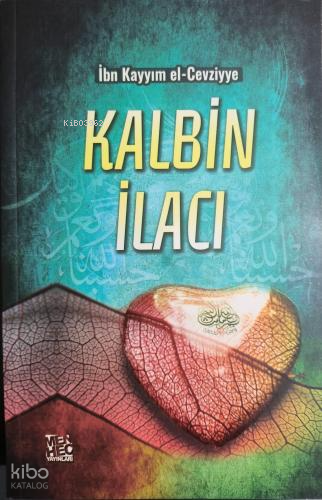 Kalbin İlacı | Kalbin İlacı | İbn Kayyım El Cevziyye | Menhec Yayınları | 9786058199491 