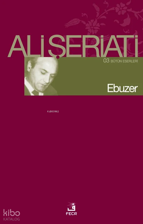  Ebuzer | Ebuzer | Ali Şeriati | Abdullah Yegin | Fecr Yayınları | 9786059652681 