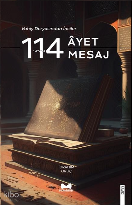  Vahiy Deryasından İnciler 114 Ayet & 114 Mesaj | Vahiy Deryasından İnciler 114 Ayet & 114 Mesaj | İbrahim Oruç | Muarrib | 9786057132895 