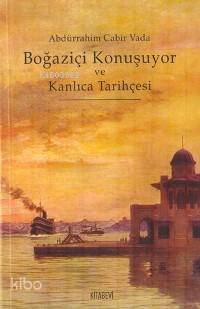 Boğaziçi Konuşuyor; ve Kanlıca Tarihçesi