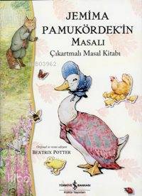  Jemina Pamukördekin Masalı Çıkartmalı Masal Kitabı | Jemina Pamukördekin Masalı Çıkartmalı Masal Kitabı | Beatrix Potter | Türkiye İş Bankası Kültür Yayınları | 9789944880701 