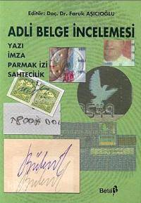  Adli Belge İncelemesi Yazı İmza Parmak İzi Sahtecilik | Adli Belge İncelemesi Yazı İmza Parmak İzi Sahtecilik | Kolektif | Beta Basım Yayın | 9789752954854 